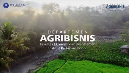Diminati Calon Mahasiswa, Inilah Keunggulan Program Studi Agribisnis IPB Universit
