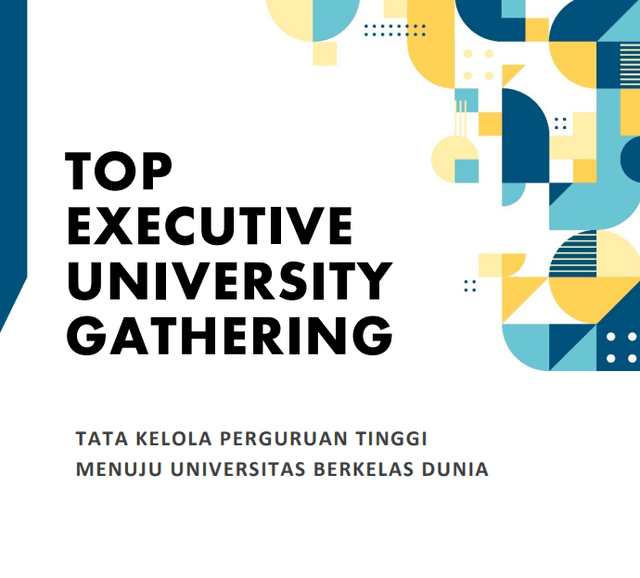 Top Executive University Gathering Tata Kelola Perguruan Tinggi Menuju Universitas Berkelas Dunia